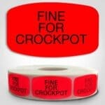 Fine for Crockpot Label Dayglo Sticker on a roll of 1000 labels