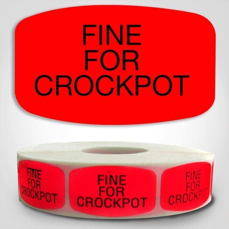 Fine for Crockpot Label Dayglo Sticker on a roll of 1000 labels