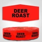 Deer Roast Label Red Dayglo Sticker on a roll of 1000 labels, reads Deer Roast in black print on red label