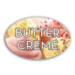 Butter Creme Label Flavor Oval Sticker with Butter Creme Frosting pictured in the background with the word Butter Creme printed on top