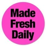 Made Fresh Daily Label - 500/roll